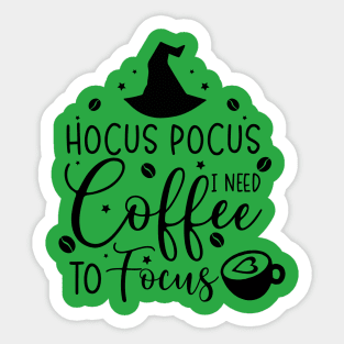 Hocus Pocus I Need Coffee to Focus | Halloween Vibes Sticker